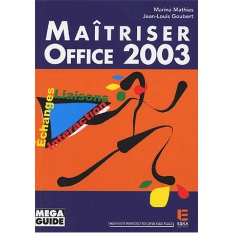 Maîtriser Office 2003 échanges, liaisons, interaction