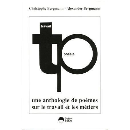 Poésie et travail une anthologie de poésies sur le travail et les métiers