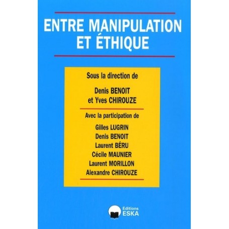 ENTRE MANIPULATION ET ETHIQUE