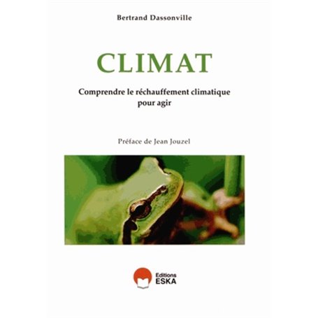 CLIMAT COMPRENDRE LE RECHAUFFEMENT CLIMATIQUE POUR AGIR