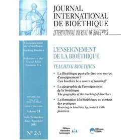 JOURNAL INTERNATIONAL DE BIOETHIQUE 2 3 2013 L'ENSEIGNEMENT DE LA BIOETHIQUE