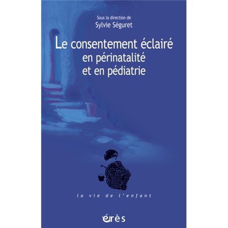 Consentement éclairé en périnatalité et en pédiatrie