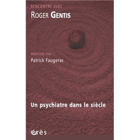 Roger Gentis, un psychiatre dans le siècle