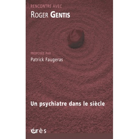 Roger Gentis, un psychiatre dans le siècle