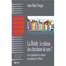 La Borde : le château des chercheurs de sens ?