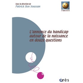 L'annonce du handicap autour de la naissance en douze questions