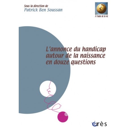 L'annonce du handicap autour de la naissance en douze questions