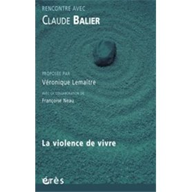 Rencontre avec Claude Balier - La violence de vivre