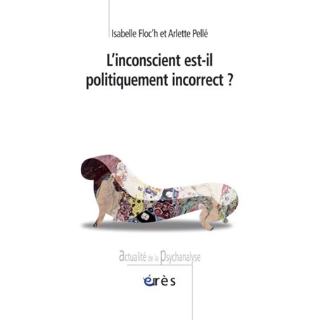 L'inconscient est-il politiquement incorrect ?