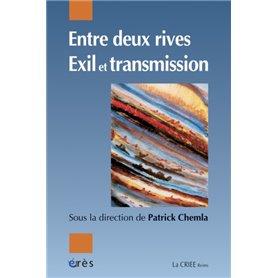 Entre deux rives : exil et transmission