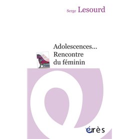 Adolescences... Rencontre du féminin