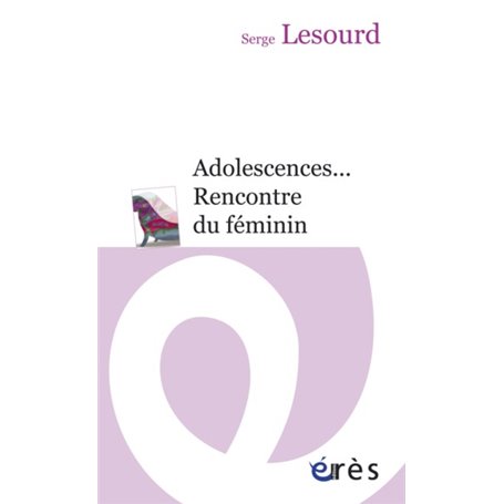 Adolescences... Rencontre du féminin