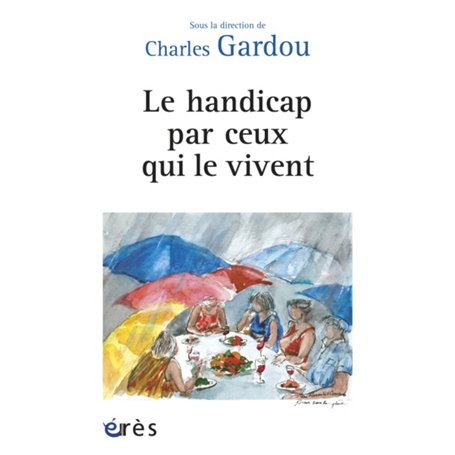 Le handicap par ceux qui le vivent