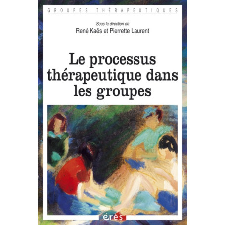 Le processus thérapeutique dans les groupes