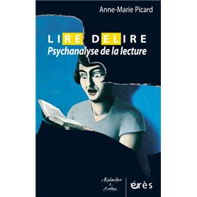 Lire/délire - Psychanalyse de la lecture