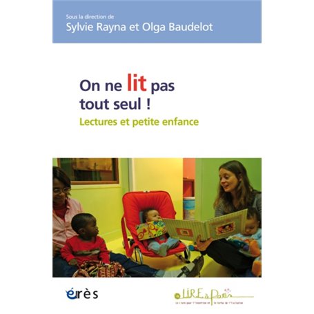 On ne lit pas tout seul ! Lecture et petite enfance