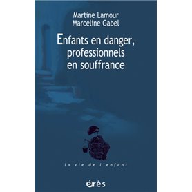 Enfants en danger, professionnels en souffrance