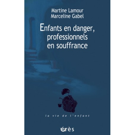 Enfants en danger, professionnels en souffrance