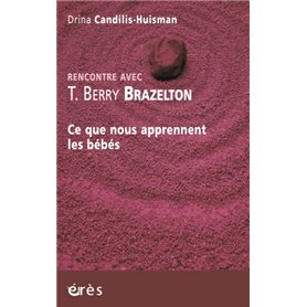 Rencontre avec T. Berry Brazelton - Ce que nous apprennent les bébés