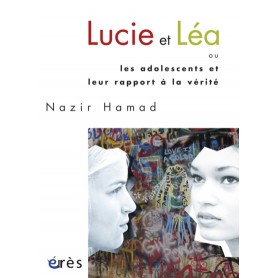 Lucie et Léa ou les adolescents et leur rapport à la vérité