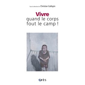 Vivre quand le corps fout le camp !