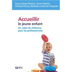 Accueillir le jeune enfant un cadre de référence pour les professionnels