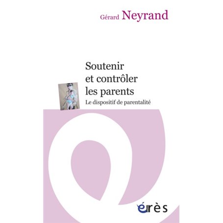 Soutenir et contrôler les parents - Le dispositif de parentalité