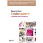 Rencontrer l'autre parent - Les droits de visite en souffrance