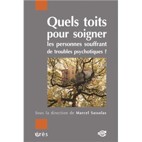 Quels toits pour soigner les personnes souffrant de troubles psychotiques ?