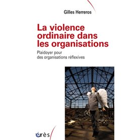 La violence ordinaire dans les organisations