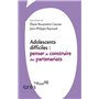 Adolescents difficiles - Penser et construire des partenariats