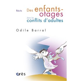 Des enfants-otages dans les conflits d'adultes