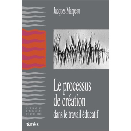 Le processus de création dans le travail éducatif