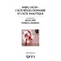 Marx, Lacan : l'acte révolutionnaire et l'acte analytique