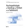 Psychopathologie et handicap de l'enfant et de l'adolescent. Approches cliniques