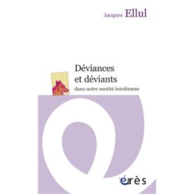 Déviances et déviants dans notre société intolérante