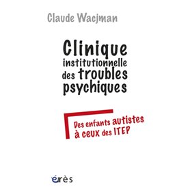 Clinique institutionnelle des troubles psychiques