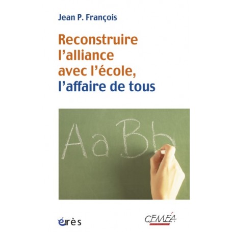 Reconstruire l'alliance avec l'école, l'affaire de tous