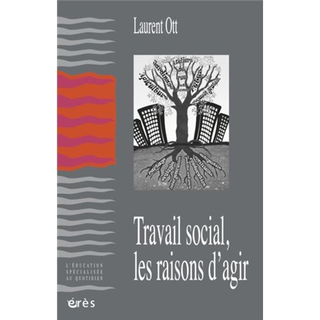 Travail social, les raisons d'agir