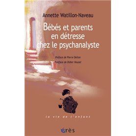 Bébés et parents en détresse chez le psychanalyste