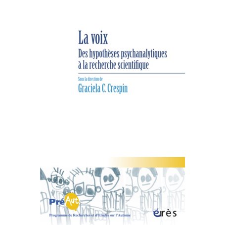 CAHIERS DE PREAUT 10 - LA VOIX DES HYPOTHESES PSYCHANALYTIQUES A LA RECHERCHE SC