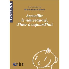 1001 bb 134 - accueillir le nouveau-ne, d'hier a aujourd'hui