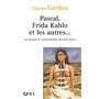 Pascal, Frida Kahlo et les autres... ou quand la vulnérabilité devient force