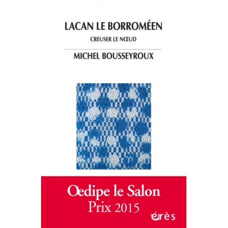 Lacan le Borroméen : creuser le noeud