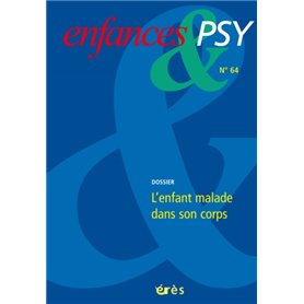 enfances & psy 064 - l'enfant malade dans son corps