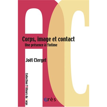 Corps, image et contact une présence à l'intime