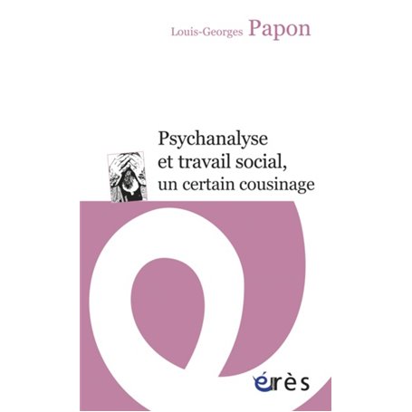 Psychanalyse et travail social, un certain cousinage