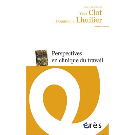 Perspectives en clinique du travail