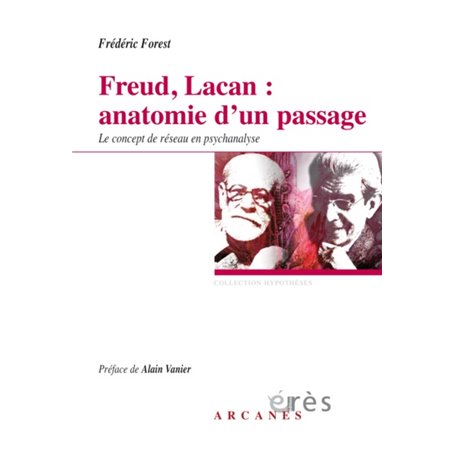 Freud, Lacan : anatomie d'un passage - Le concept de réseau en psychanalyse