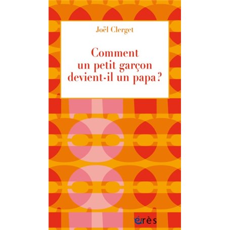 Comment un petit garçon devient-il un papa ?